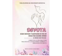 Devota Diario Cristiano y Planificador de Vida sin Fechas para Mujeres Jóvenes: 5 minutos al día para vivir organizada, guiada por el Espíritu y arraigada en Cristo