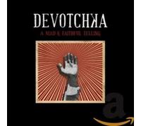 Devotchka - A Mad And Faithful Telling