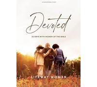 Devoted - Bible Study Book: 30 Days with Women of the Bible