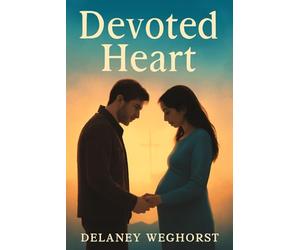 Devoted Heart: A Modern Retelling of the Nativity Story - A War Veteran's Journey Through Doubt, Faith, and Love as He Discovers the Truth Behind a Miracle
