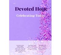 Devoted Hope: Celebrating Today (Devoted Hope Devotionals)