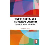 Devotio Moderna and the Medieval University : Cultures of Devotion and Learning