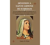DÉVOTION À SAINTE LIDWINE DE SCHIEDAM