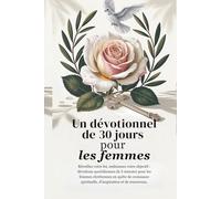 Dévotion de 30 jours pour les femmes: Éveillez votre foi vivez votre objectif (Sixfold Grace: A Devotional Journey Across Languages)