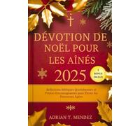 Dévotion de Noël pour les Aînés 2025: Réflexions Bibliques Quotidiennes et Prières Encourageantes pour Élever les Personnes Âgées
