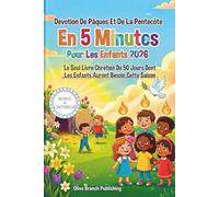 Dévotion De Pâques Et De La Pentecôte En 5 Minutes Pour Les Enfants 2026: Le Seul Livre Chrétien De 50 Jours Dont Les Enfants Auront Besoin Cette Saison