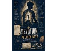Devotion for Preteen Boys: A 5-Minute Daily Bible Guide with Sports-Based Lessons, Action Challenges, and Mindset Training to Help Boys Build Discipline, Confidence, and Faith Like a True Athlete.