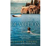 Devotion: From the author of THE GOLDEN HOURS: a modern classic set in the lead-up to World War Two