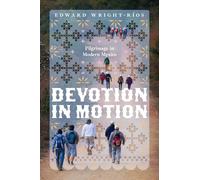 Devotion in Motion: Pilgrimage in Modern Mexico