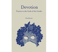 Devotion: Prayers to the Gods of the Greeks