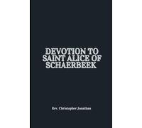 DEVOTION TO SAINT ALICE OF SCHAERBEEK
