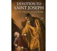 DEVOTION TO SAINT JOSEPH FOR THE 19TH DAY OF EACH MONTH