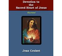 Devotion to the Sacred Heart of Jesus: Illustrated