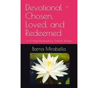 Devotional - Chosen, Loved, and Redeemed: A 30-Day Devotional for Christian Women