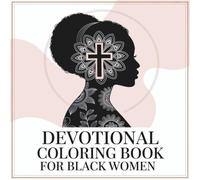 Devotional Coloring Book for Black Women: A Little God Time for Black Women Devotional Coloring Pages for Christian Adult Bible Affirmation