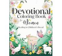 Devotional Coloring Book for Women: Healing is Children's Bread (COLOR THE WORD)