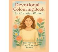 Devotional Colouring Book for Christian Women: Bible Verses for Peace, Trust, and Renewal