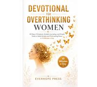 Devotional for Overthinking Women: 60 Days of Scripture, Guided Journaling, and Simple Tools to Quiet Anxiety and Find Lasting Peace in 10 Minutes a Day (Faith Over Anxiety Series)