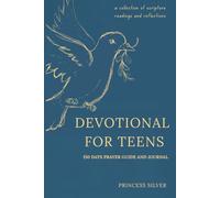 Devotional for Teens: 150 Days Prayer Guide and Journal: Encouraging Devotions with Scripture, Prayer, and Reflection for Young Believers