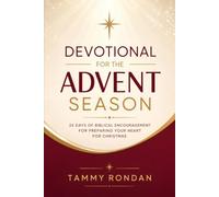 Devotional for the Advent Season: 25 Days of Biblical Encouragement for Preparing Your Heart for Christmas