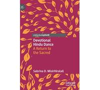 Devotional Hindu Dance: A Return to the Sacred