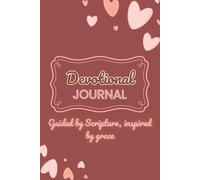 Devotional journal: Guided by Scripture, inspired by grace