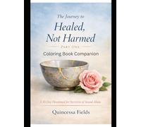 Devotional Matching Coloring Book: The Journey to Healed, Not Harmed: Part One: A 30-Day Devotional for Survivors of Sexual Abuse: By Quincessa Fields