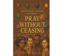 Devotional Prayer Journal, Pray Without Ceasing
