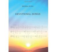 DEVOTIONAL SONGS: Compilation of Songs by the Master Beinsa Duno and His Disciples.
