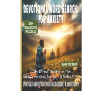 DEVOTIONAL WORD SEARCH: FOR ANXIETY: Find Peace in 50+ Calming Puzzles About Faith, Strength & Inner Stillness | 6x9 Inches, 110 Pages | Uplifting ... for Stress Relief & Spiritual Reflection.