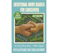DEVOTIONAL WORD SEARCH: FOR CAREGIVERS: Find Strength in 50+ Encouraging Puzzles About Compassion, Faith & Daily Support | 6x9 Inches, 110 Pages | ... Giving Care. (DEVOTIONAL WORD SEARCH SERIES)