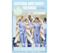 DEVOTIONAL WORD SEARCH: FOR NURSES: 50+ Reflective Puzzles to Recharge the Heart, Mind & Spirit | 6x9 Inches, 110 Pages | Encouraging Gift for ... Moments. (DEVOTIONAL WORD SEARCH SERIES)