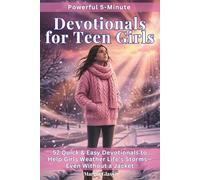 Devotionals for Teen Girls: 52 Quick & Easy Devotionals to Help Girls Weather Life’s Storms-Even Without a Jacket (Devotionals for Teens & Parents)