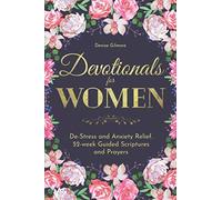 Devotionals for Women: De-Stress and Anxiety Relief. 52-week Guided Scriptures and Prayers (Christian Gifts for Women)