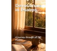 Devotionals in Psalms: A Journey through all 150 Psalms