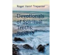 Devotionals of Spiritual Truths: Book 12
