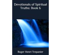 Devotionals of Spiritual Truths: Book 6