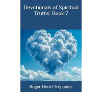 Devotionals of Spiritual Truths: Book 7