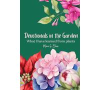 Devotionlas in the garden: What I have learned from plants.