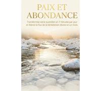 Dévotionnel Chrétien : Paix et Abondance: 30 jours de méditations pour vaincre l'anxiété, retrouver la sérénité et activer la provision divine en 7 minutes par jour.