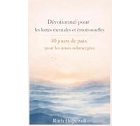 Dévotionnel pour les luttes mentales et émotionnelles: 40 jours de paix pour les âmes submergées