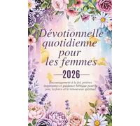 Dévotionnelle quotidienne pour les femmes 2026: 365 jours d'encouragement à la foi, de prières inspirantes et de conseils bibliques pour la joie, la ... Grace: A Devotional Journey Across Languages)