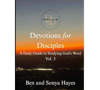Devotions for Disciples: A Daily Guide to Studying God's Word, Vol. 3