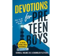 Devotions for Preteen Boys: 52 Weeks of Bible-Based Devotionals with QR Codes and Video Check-Ins (Becoming Biblical Hybrid)