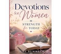 Devotions for Women: Strength for Today: 365 Daily Devotions to Build Faith, Courage, and Confidence Through God's Word