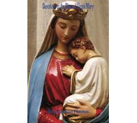 Devotions to Our Lady the Blessed Virgin Mary.