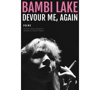 Devour Me Again : The Poems of Bambi Lake