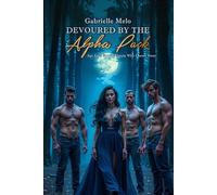 Devoured by the Alpha Pack: Age Gap Reverse Harem Why Choose Story: 6 (Wolf Tales)