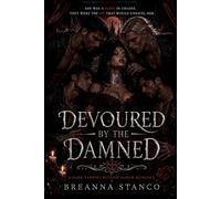Devoured By The Damned: A Dark Vampire Reverse Harem Romance (The Blood Saint Duet)