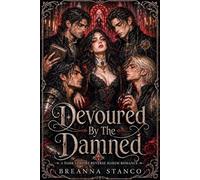 Devoured By The Damned: A Dark Vampire Reverse Harem Romance (The Blood Saint Duet)